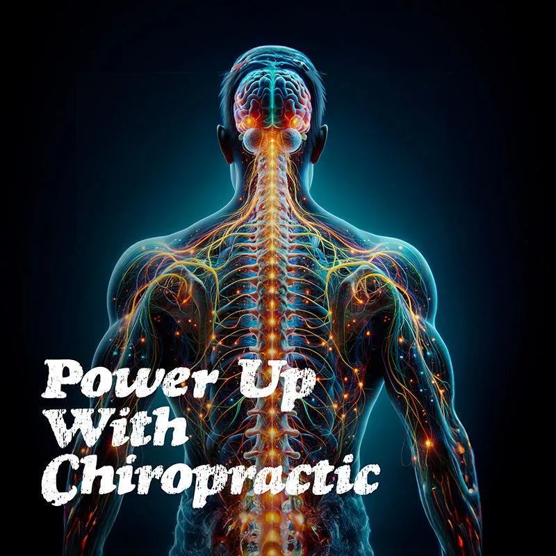 Power Up With Chiropractic